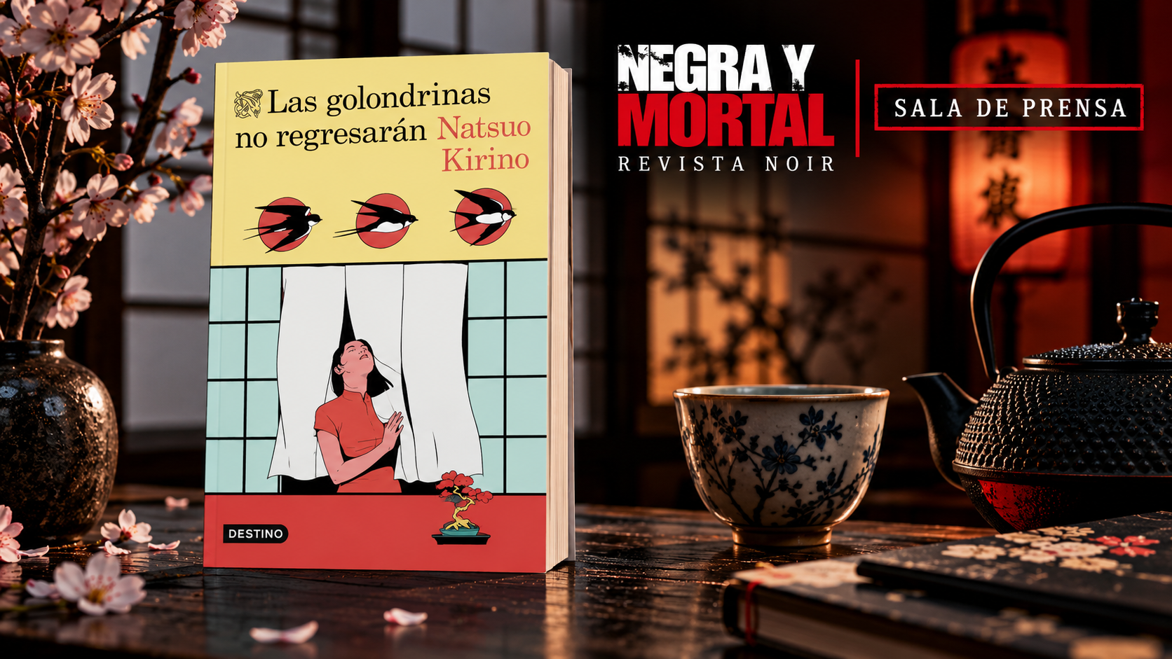 Portada de «Las golondrinas no regresarán», de Natsuo Kirino, en una ambientación japonesa con flores de cerezo y una tetera, para Negra y Mortal.