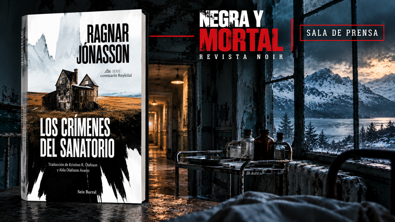 Portada de «Los crímenes del sanatorio», de Ragnar Jónasson, junto al interior de un antiguo sanatorio islandés con instrumental médico y ventanas heladas.
