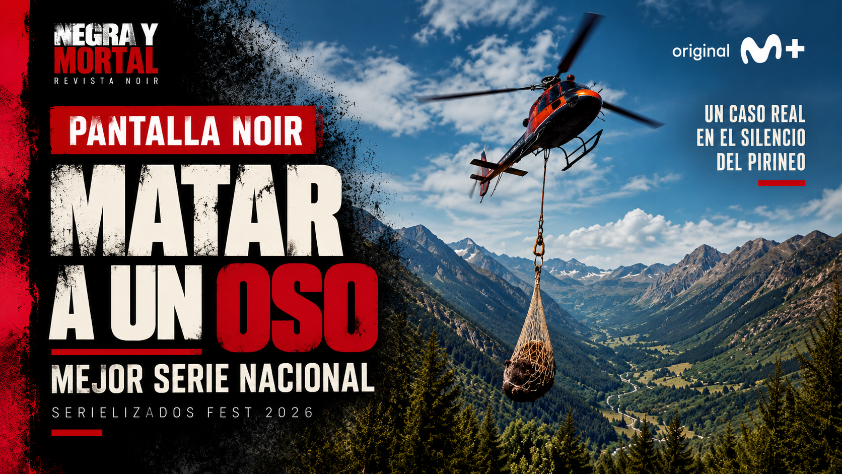 Matar a un oso, serie premiada en Serielizados Fest 2026, con un helicóptero sobre el Pirineo y el logotipo de Negra y Mortal.